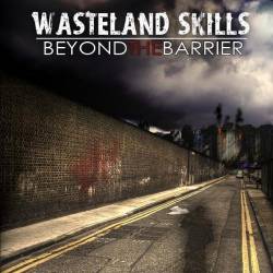 Wasteland Skills : Beyond the Barrier